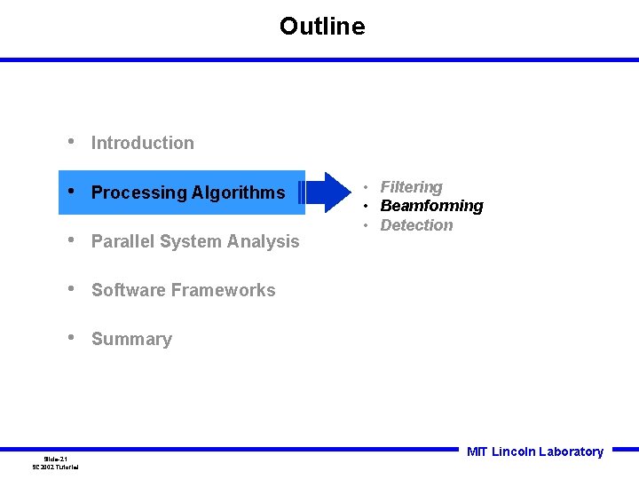 Outline • Introduction • Processing Algorithms • Parallel System Analysis • Software Frameworks • Outline • Introduction • Processing Algorithms • Parallel System Analysis • Software Frameworks •