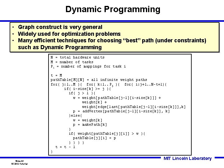 Dynamic Programming • Graph construct is very general • Widely used for optimization problems Dynamic Programming • Graph construct is very general • Widely used for optimization problems
