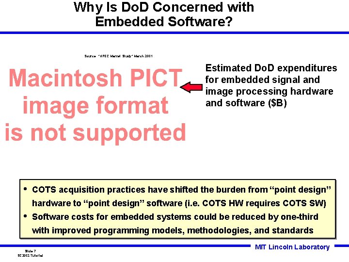 Why Is Do. D Concerned with Embedded Software? Source: “HPEC Market Study” March 2001 Why Is Do. D Concerned with Embedded Software? Source: “HPEC Market Study” March 2001