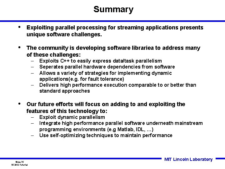 Summary • Exploiting parallel processing for streaming applications presents unique software challenges. • The Summary • Exploiting parallel processing for streaming applications presents unique software challenges. • The