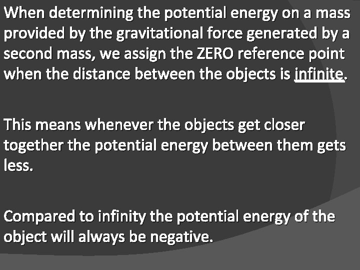 When determining the potential energy on a mass provided by the gravitational force generated