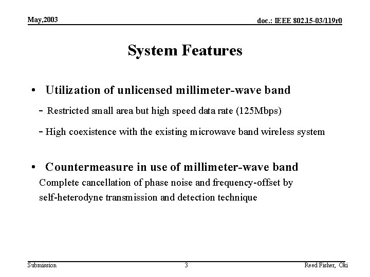 May, 2003 doc. : IEEE 802. 15 -03/119 r 0 System Features • Utilization