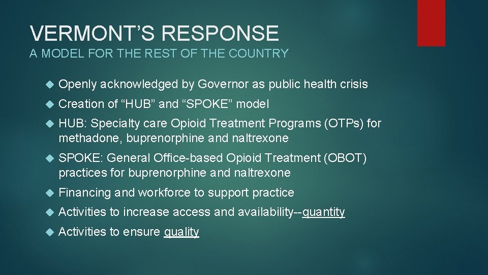 VERMONT’S RESPONSE A MODEL FOR THE REST OF THE COUNTRY Openly acknowledged by Governor