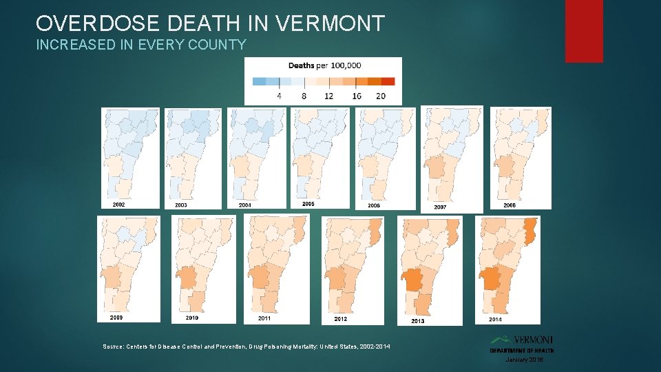 OVERDOSE DEATH IN VERMONT INCREASED IN EVERY COUNTY Source: Centers for Disease Control and