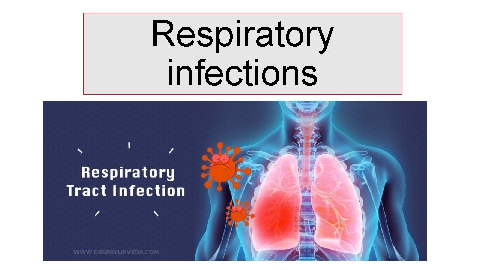 Respiratory infections 