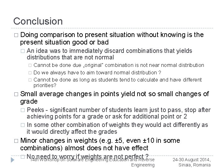 Conclusion � Doing comparison to present situation without knowing is the present situation good