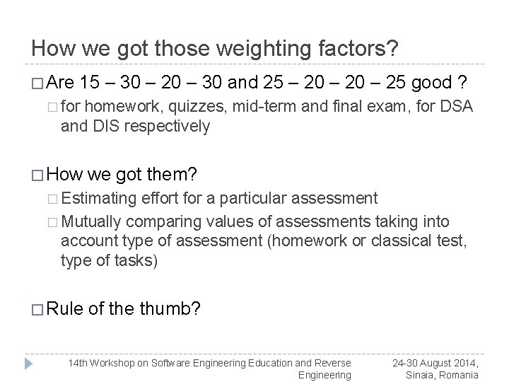 How we got those weighting factors? � Are 15 – 30 – 20 –