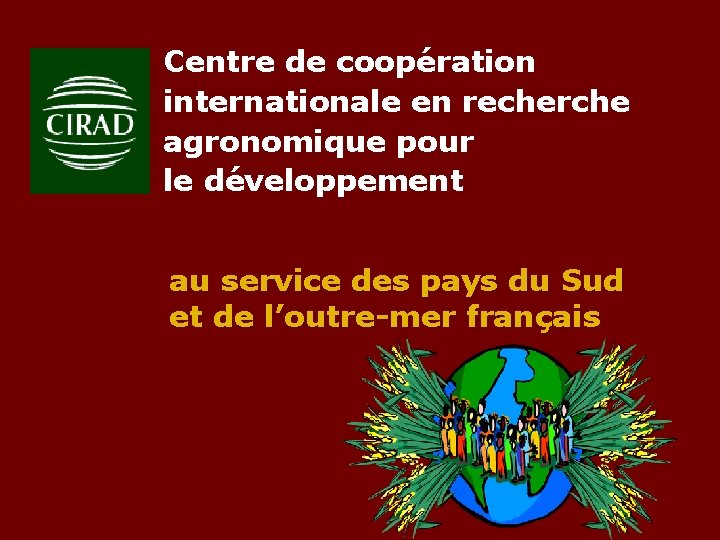 Centre de coopération internationale en recherche agronomique pour le développement au service des pays