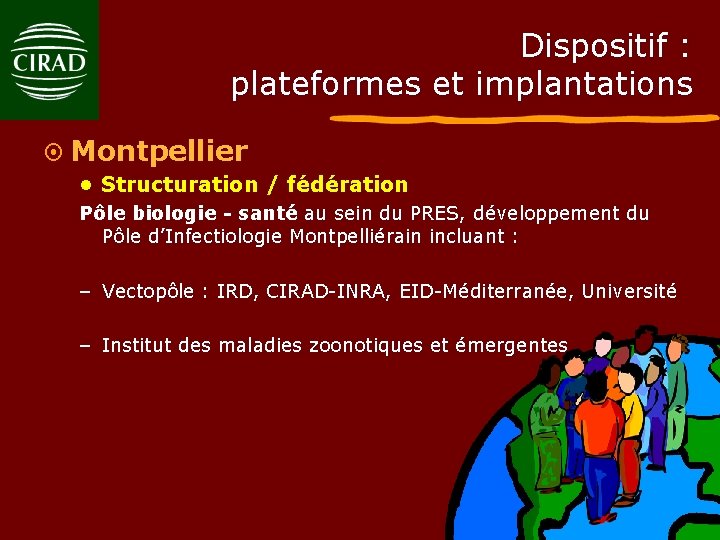 Dispositif : plateformes et implantations ¤ Montpellier • Structuration / fédération Pôle biologie -