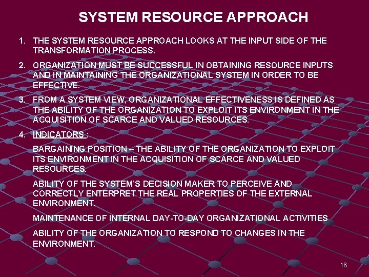 SYSTEM RESOURCE APPROACH 1. THE SYSTEM RESOURCE APPROACH LOOKS AT THE INPUT SIDE OF