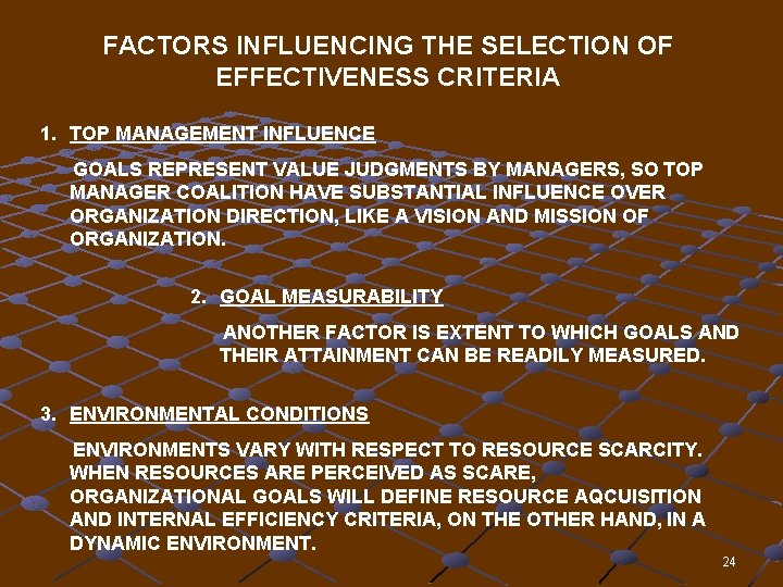 FACTORS INFLUENCING THE SELECTION OF EFFECTIVENESS CRITERIA 1. TOP MANAGEMENT INFLUENCE GOALS REPRESENT VALUE