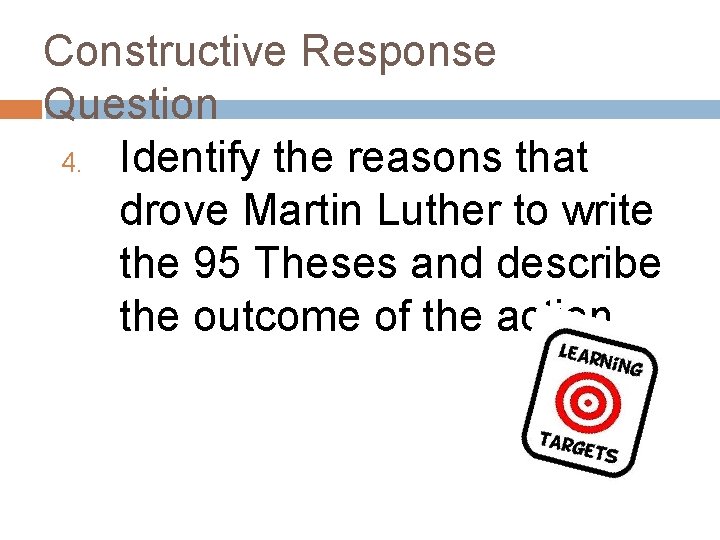 Constructive Response Question 4. Identify the reasons that drove Martin Luther to write the
