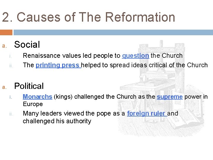 2. Causes of The Reformation Social a. i. ii. Renaissance values led people to