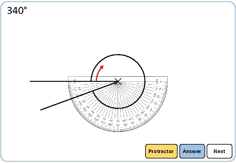 340° Protractor Answer Next 