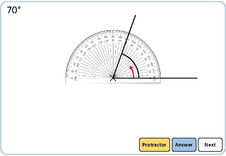 70° Protractor Answer Next 