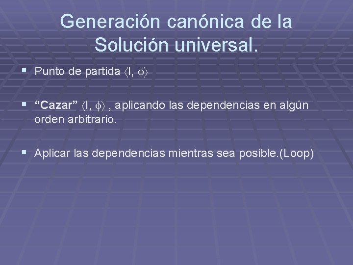 Generación canónica de la Solución universal. § Punto de partida I, § “Cazar” I, Generación canónica de la Solución universal. § Punto de partida I, § “Cazar” I,