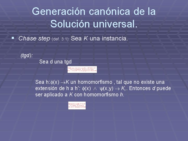 Generación canónica de la Solución universal. § Chase step (def. 3. 1): Sea K Generación canónica de la Solución universal. § Chase step (def. 3. 1): Sea K