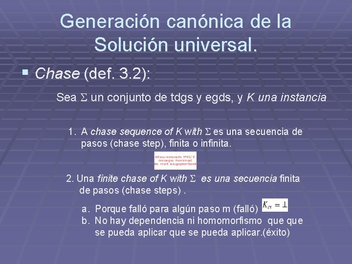 Generación canónica de la Solución universal. § Chase (def. 3. 2): Sea un conjunto Generación canónica de la Solución universal. § Chase (def. 3. 2): Sea un conjunto