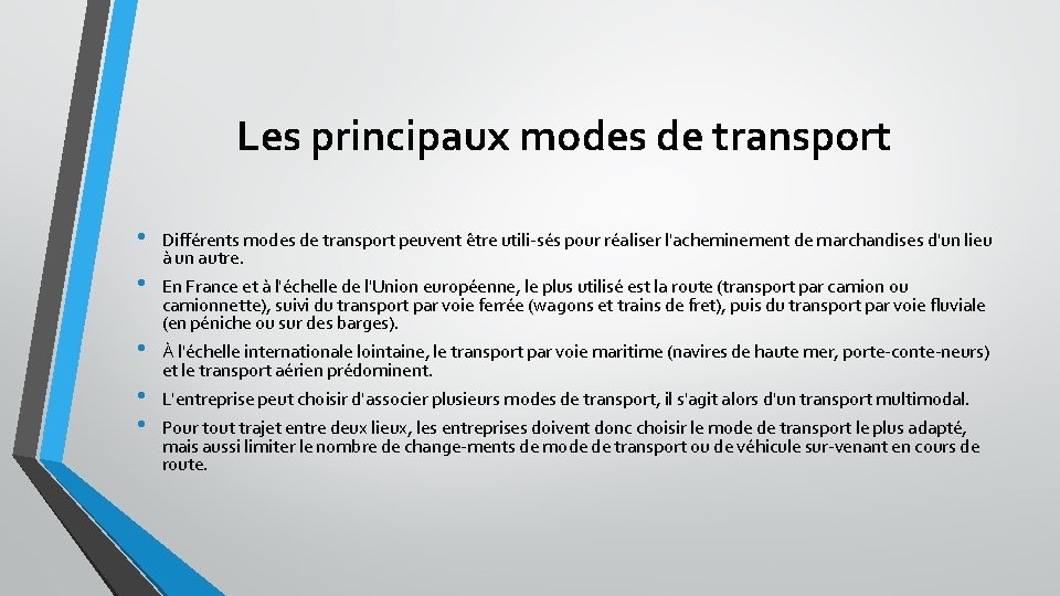 Les principaux modes de transport • • • Différents modes de transport peuvent être