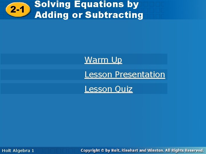 Solving Equations by by Solving Equations 2 -1 Adding or Subtracting Warm Up Lesson