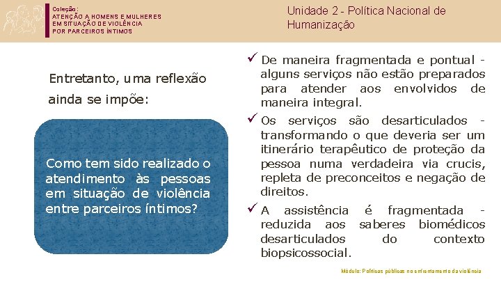 Unidade 2 - Política Nacional de Humanização Coleção: ATENÇÃO A HOMENS E MULHERES EM