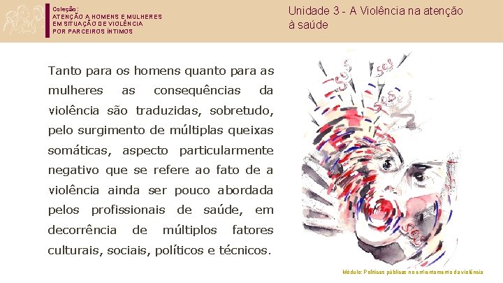 Unidade 3 - A Violência na atenção à saúde Coleção: ATENÇÃO A HOMENS E