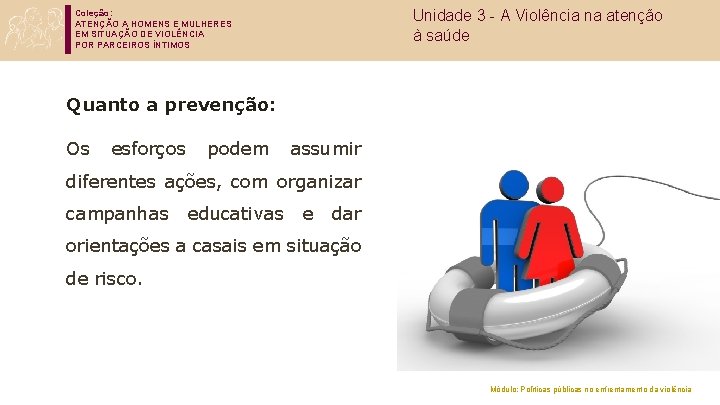 Unidade 3 - A Violência na atenção à saúde Coleção: ATENÇÃO A HOMENS E
