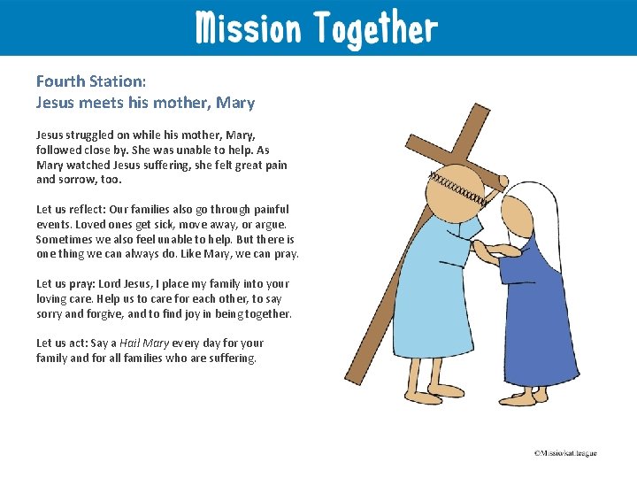 Fourth Station: Jesus meets his mother, Mary Jesus struggled on while his mother, Mary,