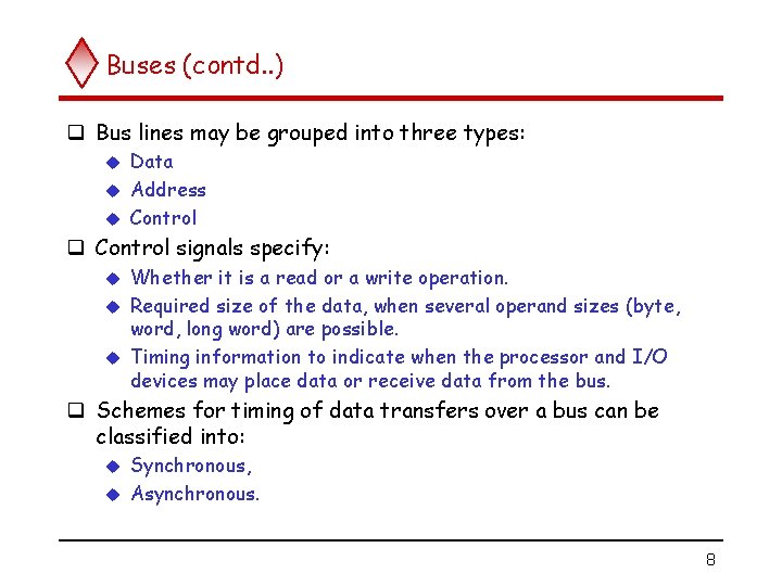 Buses (contd. . ) q Bus lines may be grouped into three types: Data