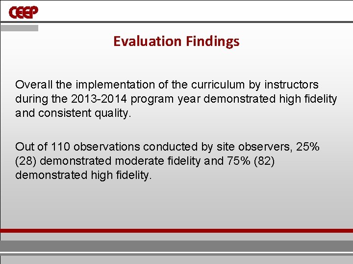 Evaluation Findings Overall the implementation of the curriculum by instructors during the 2013 -2014