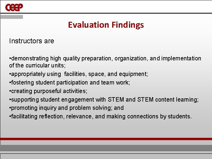 Evaluation Findings Instructors are • demonstrating high quality preparation, organization, and implementation of the