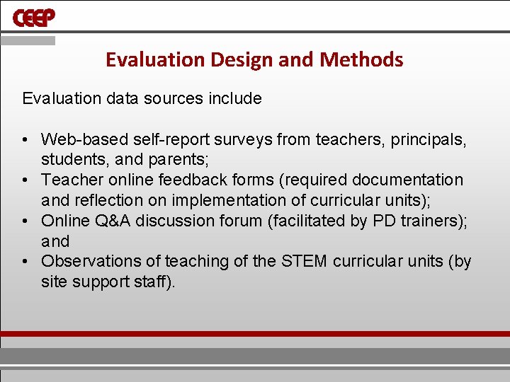 Evaluation Design and Methods Evaluation data sources include • Web-based self-report surveys from teachers,