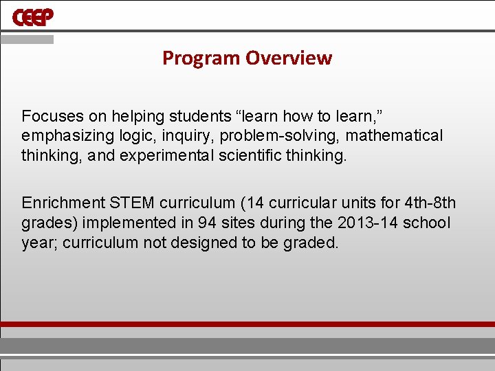 Program Overview Focuses on helping students “learn how to learn, ” emphasizing logic, inquiry,