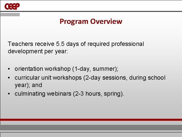 Program Overview Teachers receive 5. 5 days of required professional development per year: •