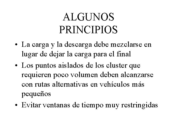 ALGUNOS PRINCIPIOS • La carga y la descarga debe mezclarse en lugar de dejar