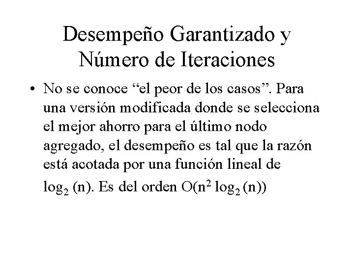 Desempeño Garantizado y Número de Iteraciones • No se conoce “el peor de los