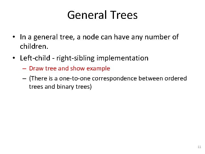 General Trees • In a general tree, a node can have any number of