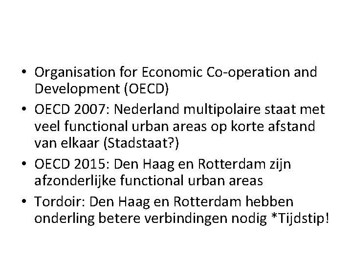  • Organisation for Economic Co-operation and Development (OECD) • OECD 2007: Nederland multipolaire