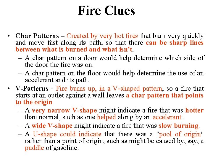 Fire Clues • Char Patterns – Created by very hot fires that burn very