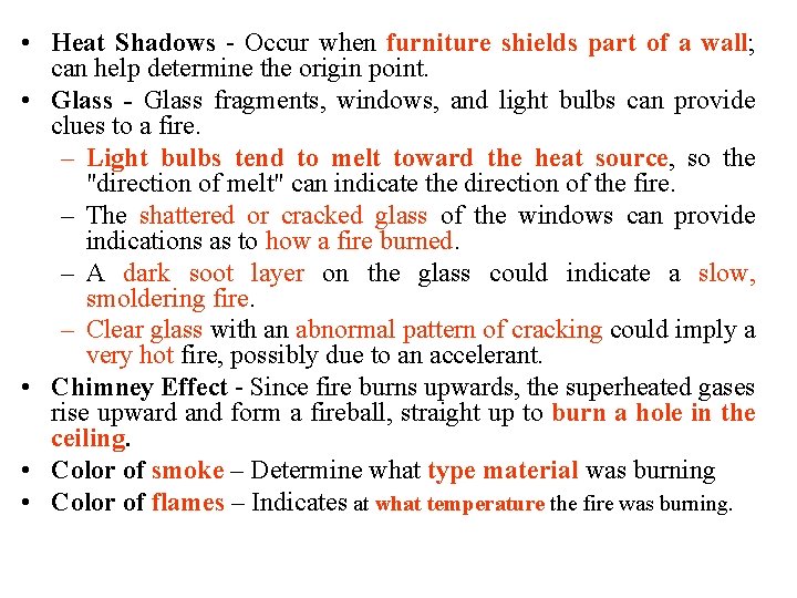  • Heat Shadows - Occur when furniture shields part of a wall; can