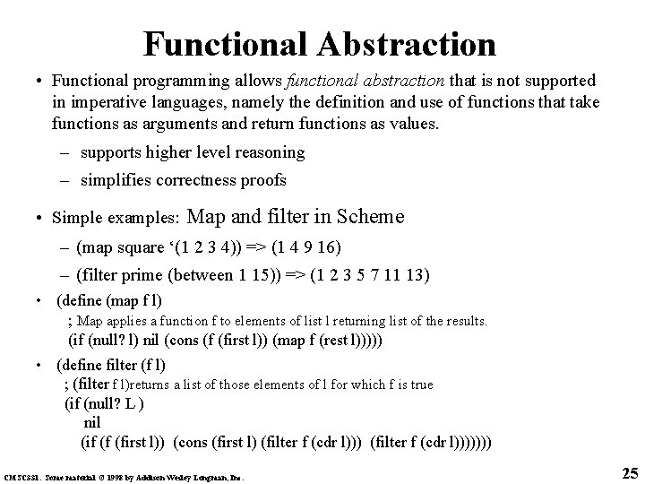 Functional Abstraction • Functional programming allows functional abstraction that is not supported in imperative