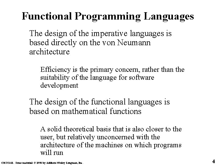 Functional Programming Languages The design of the imperative languages is based directly on the