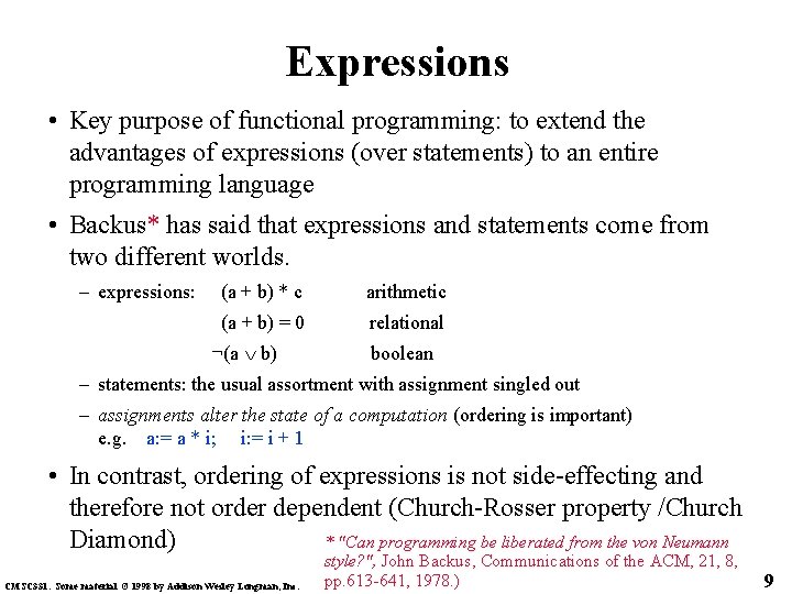 Expressions • Key purpose of functional programming: to extend the advantages of expressions (over