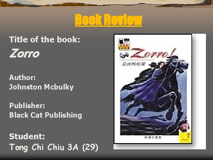 Book Review Title of the book: Zorro Author: Johnston Mcbulky Publisher: Black Cat Publishing