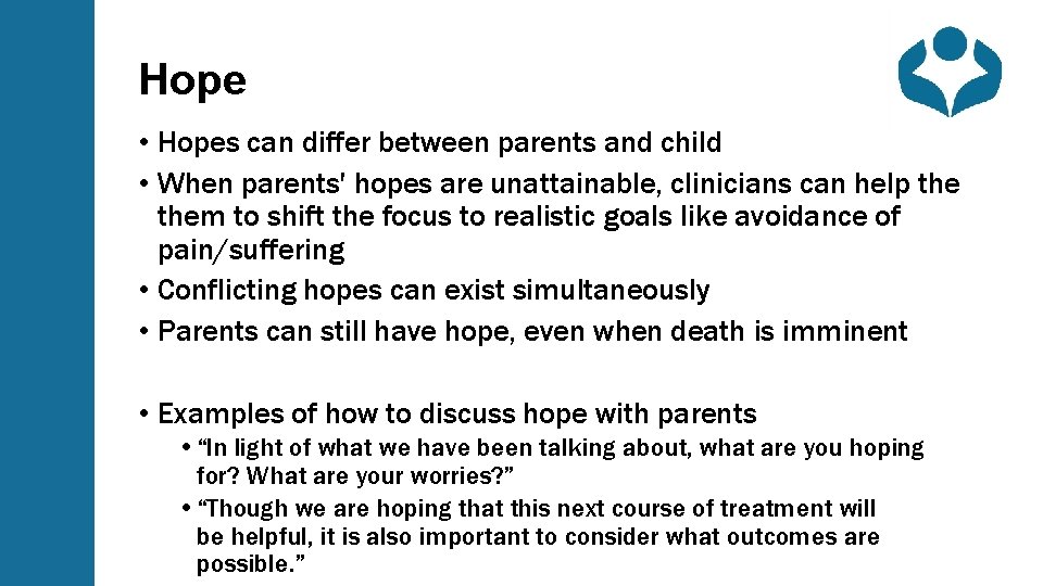 Hope • Hopes can differ between parents and child • When parents' hopes are