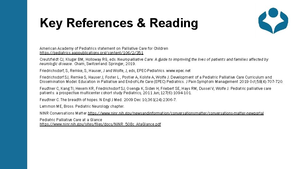 Key References & Reading American Academy of Pediatrics statement on Palliative Care for Children