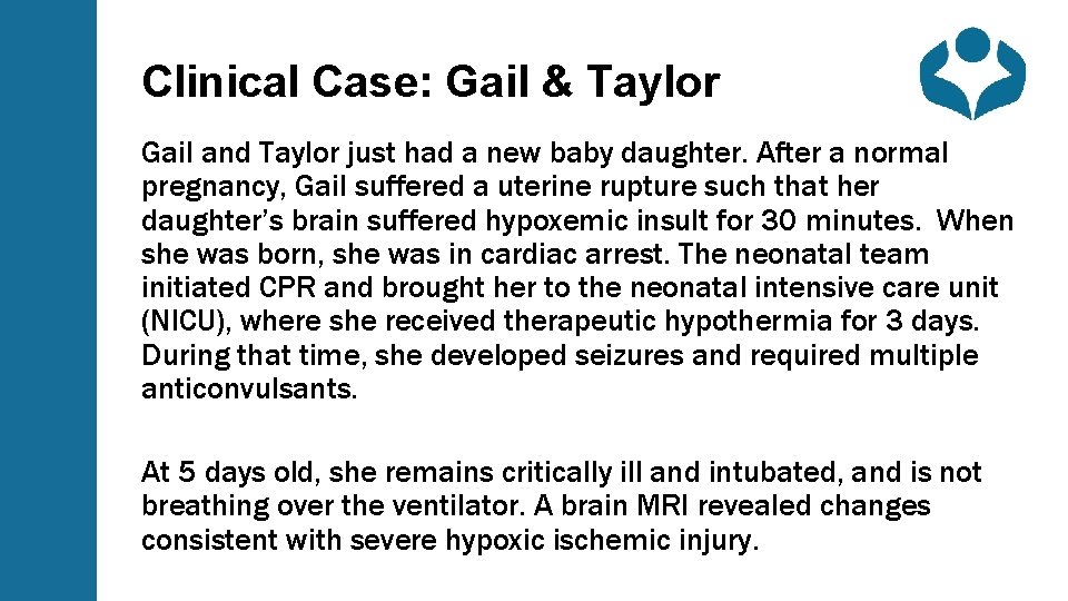 Clinical Case: Gail & Taylor Gail and Taylor just had a new baby daughter.