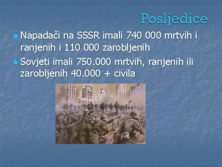 n Napadači na SSSR imali 740 000 mrtvih i ranjenih i 110 000 zarobljenih