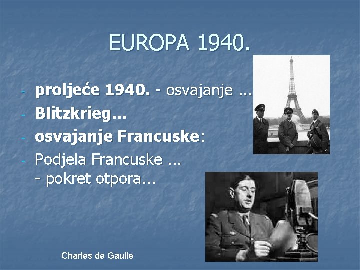 EUROPA 1940. - proljeće 1940. - osvajanje. . . Blitzkrieg. . . osvajanje Francuske: