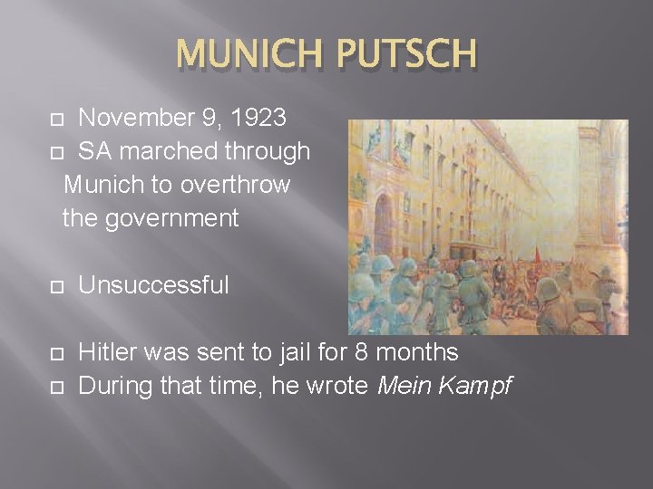 MUNICH PUTSCH November 9, 1923 SA marched through Munich to overthrow the government Unsuccessful